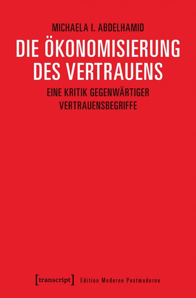 Cover des Buchs: Die Ökonomisierung des Vertrauens