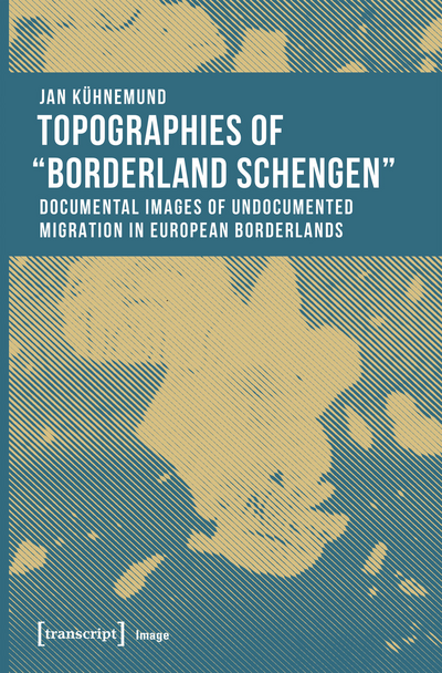 Cover des Buchs: Topographies of "Borderland Schengen"