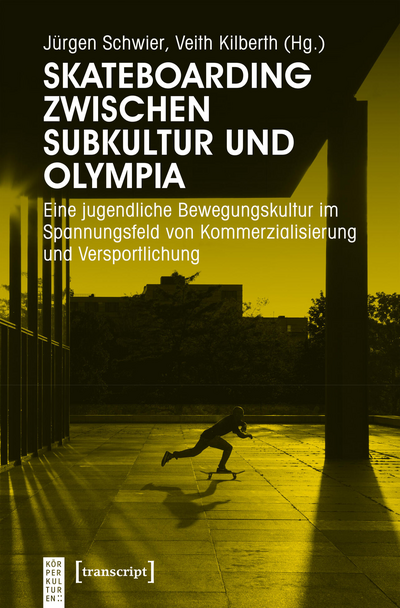 Cover of book: Skateboarding zwischen Subkultur und Olympia