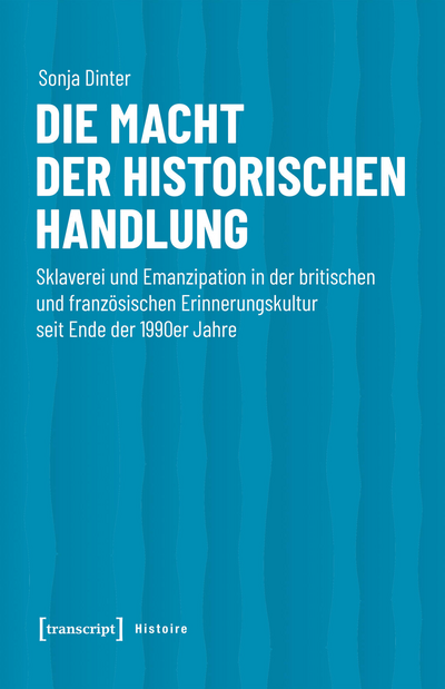 Cover of book: Die Macht der historischen Handlung