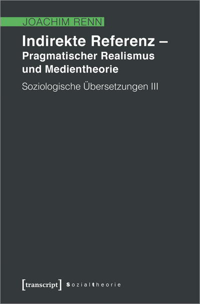 Cover des Buchs: Indirekte Referenz – Pragmatischer Realismus und Medientheorie