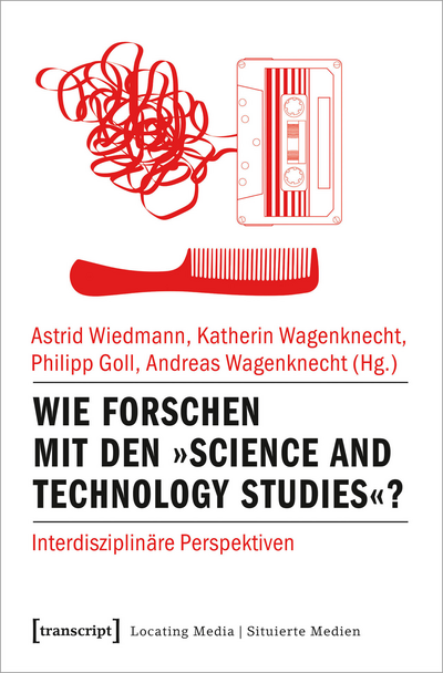 Cover des Buchs: Wie forschen mit den »Science and Technology Studies«?