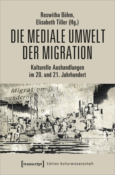Cover of book: Die mediale Umwelt der Migration