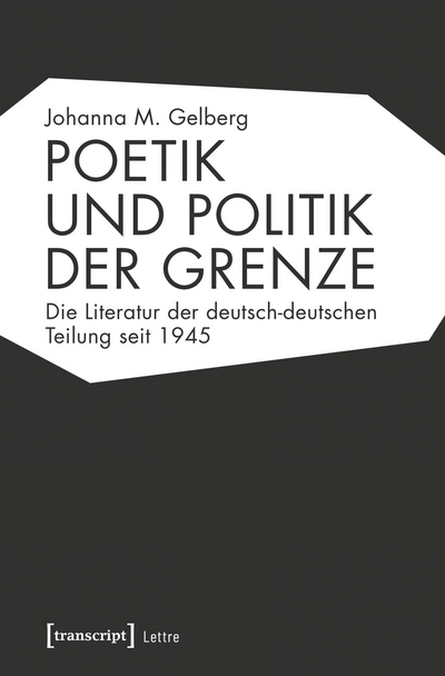 Cover of book: Poetik und Politik der Grenze