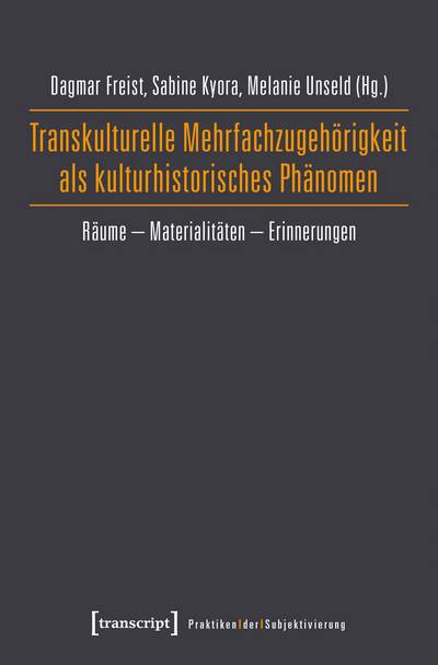 Cover of book: Transkulturelle Mehrfachzugehörigkeit als kulturhistorisches Phänomen