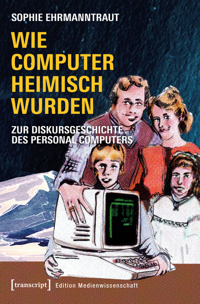 Cover of book: Wie Computer heimisch wurden