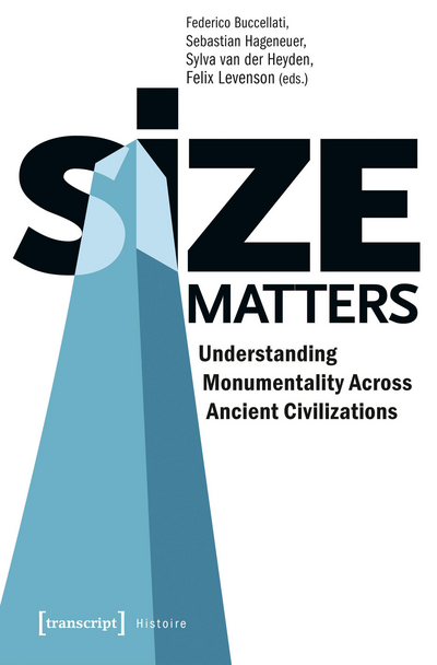Cover of book: Size Matters – Understanding Monumentality Across Ancient Civilizations