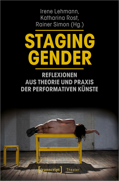 Cover of book: Staging Gender – Reflexionen aus Theorie und Praxis der performativen Künste