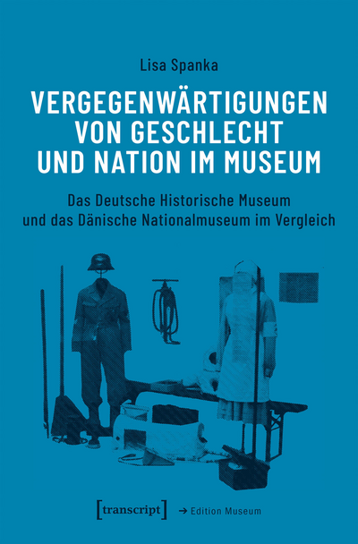 Cover of book: Vergegenwärtigungen von Geschlecht und Nation im Museum