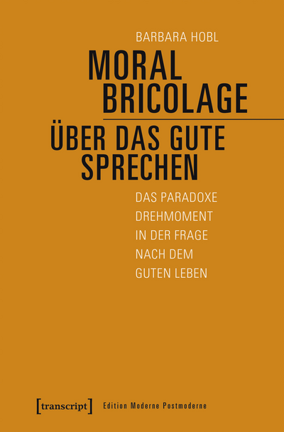 Cover des Buchs: Moral Bricolage – über das Gute sprechen