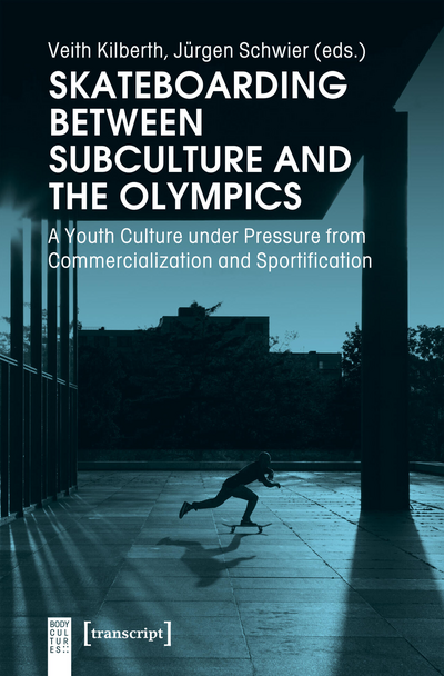 Cover of book: Skateboarding Between Subculture and the Olympics