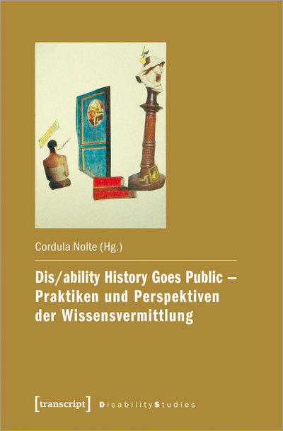 Cover des Buchs: Dis/ability History Goes Public – Praktiken und Perspektiven der Wissensvermittlung
