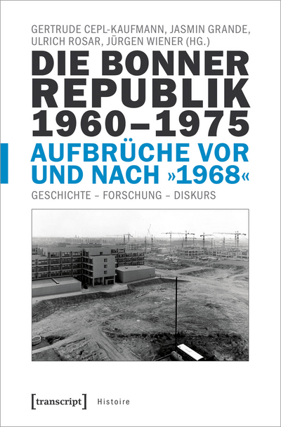 Cover des Buchs: Die Bonner Republik 1960–1975 – Aufbrüche vor und nach »1968«