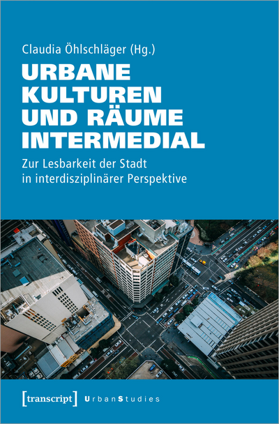 Cover of book: Urbane Kulturen und Räume intermedial