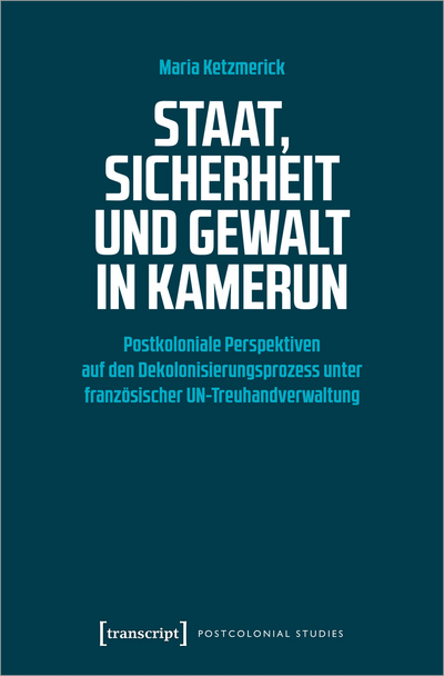 Cover of book: Staat, Sicherheit und Gewalt in Kamerun