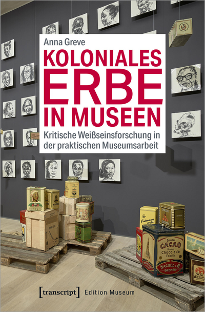 Cover des Buchs: Koloniales Erbe in Museen