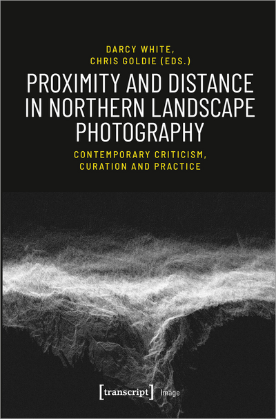 Cover des Buchs: Proximity and Distance in Northern Landscape Photography