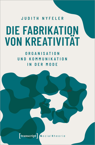Cover des Buchs: Die Fabrikation von Kreativität