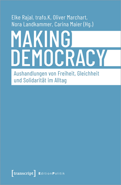 Cover des Buchs: Making Democracy – Aushandlungen von Freiheit, Gleichheit und Solidarität im Alltag