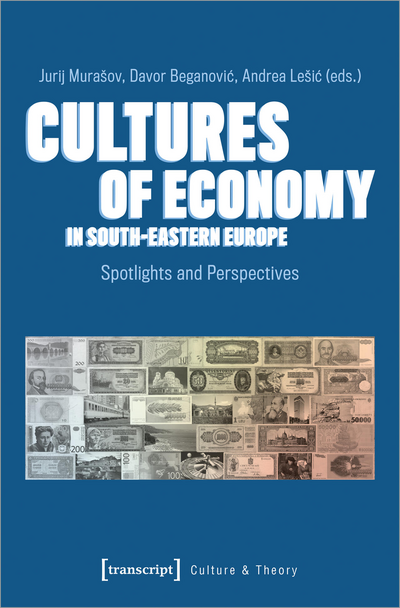Cover of book: Cultures of Economy in South-Eastern Europe