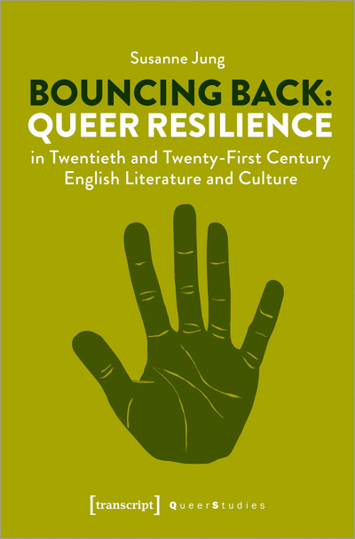 Cover des Buchs: Bouncing Back: Queer Resilience in Twentieth and Twenty-First Century English Literature and Culture