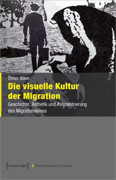 Cover des Buchs: Die visuelle Kultur der Migration