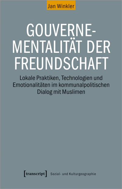 Cover of book: Gouvernementalität der Freundschaft