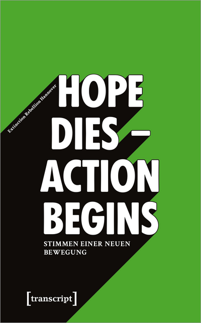 Cover of book: »Hope dies – Action begins«: Stimmen einer neuen Bewegung