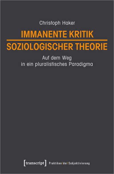 Cover of book: Immanente Kritik soziologischer Theorie