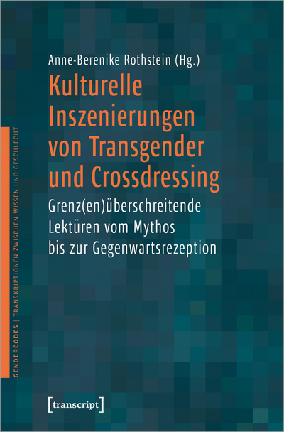 Cover des Buchs: Kulturelle Inszenierungen von Transgender und Crossdressing