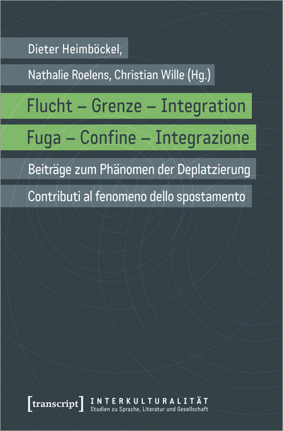 Cover of book: Flucht – Grenze – Integration / Fuga – Confine – Integrazione