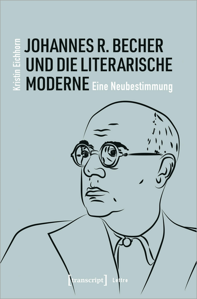 Cover of book: Johannes R. Becher und die literarische Moderne