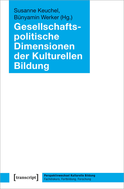 Cover des Buchs: Gesellschaftspolitische Dimensionen der Kulturellen Bildung
