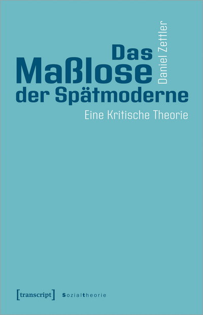 Cover des Buchs: Das Maßlose der Spätmoderne