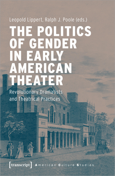 Cover des Buchs: The Politics of Gender in Early American Theater