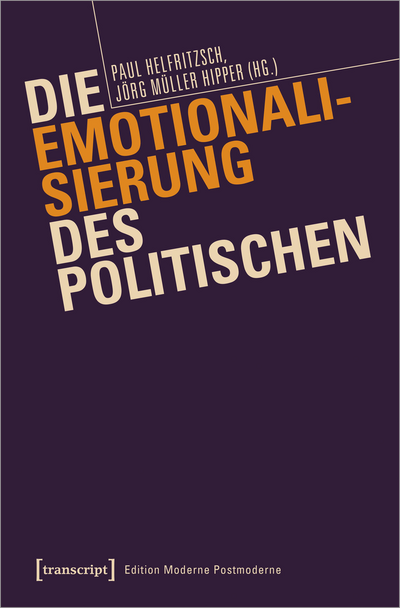 Cover of book: Die Emotionalisierung des Politischen