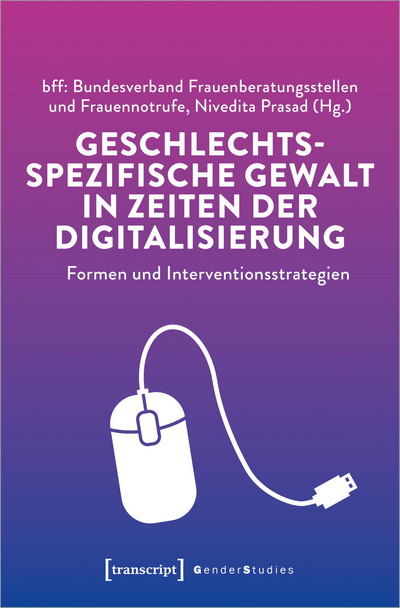 Cover of book: Geschlechtsspezifische Gewalt in Zeiten der Digitalisierung