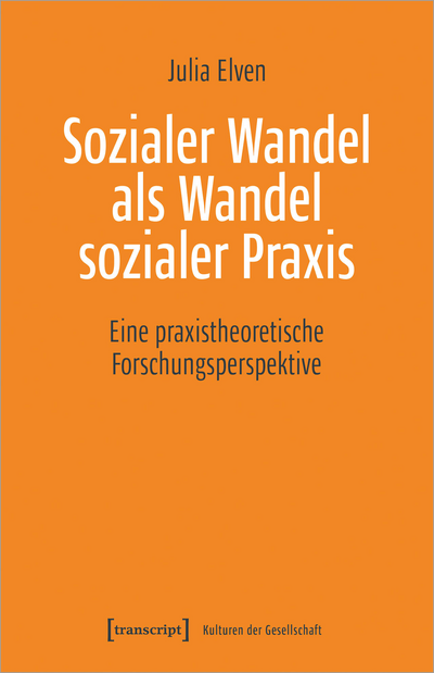 Cover of book: Sozialer Wandel als Wandel sozialer Praxis