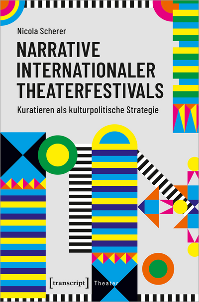 Cover of book: Narrative internationaler Theaterfestivals