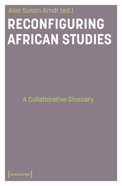 Cover des Buchs: Reconfiguring African Studies