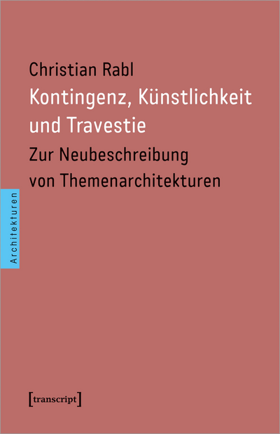 Cover des Buchs: Kontingenz, Künstlichkeit und Travestie