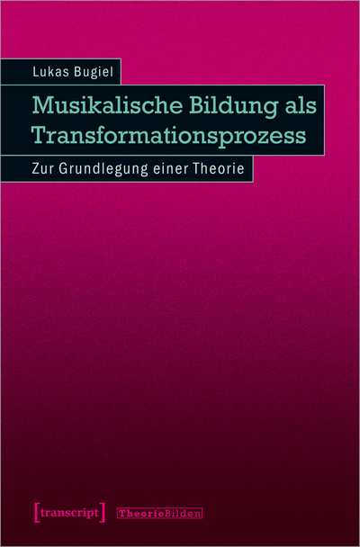 Cover des Buchs: Musikalische Bildung als Transformationsprozess