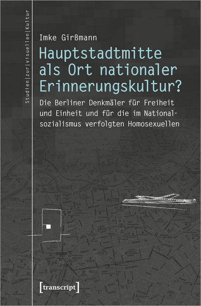 Cover des Buchs: Hauptstadtmitte als Ort nationaler Erinnerungskultur?