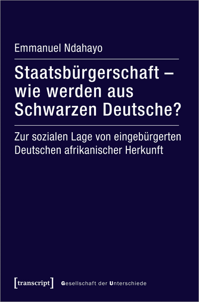 Cover des Buchs: Staatsbürgerschaft – wie werden aus Schwarzen Deutsche?