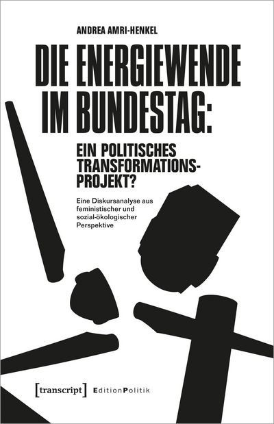 Cover des Buchs: Die Energiewende im Bundestag: ein politisches Transformationsprojekt?