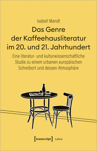 Cover of book: Das Genre der Kaffeehausliteratur im 20. und 21. Jahrhundert