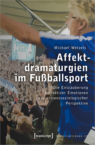 Cover des Buchs: Affektdramaturgien im Fußballsport