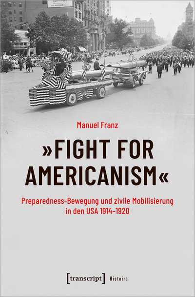Cover of book: »Fight for Americanism« – Preparedness-Bewegung und zivile Mobilisierung in den USA 1914-1920