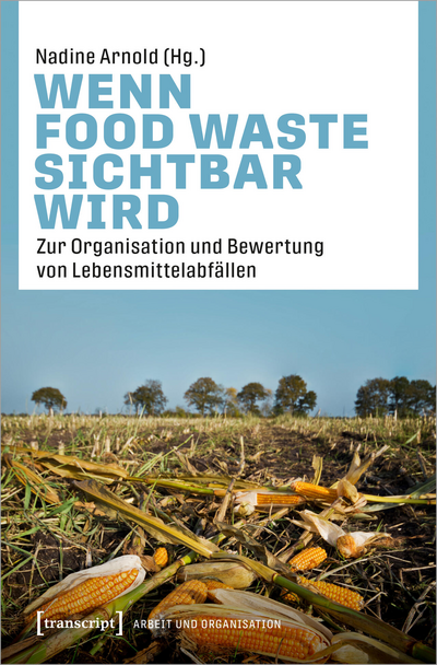 Cover des Buchs: Wenn Food Waste sichtbar wird