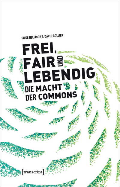 Cover of book: Frei, fair und lebendig – Die Macht der Commons